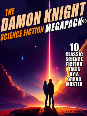 cover image of The Damon Knight Science Fiction MEGAPACK&#174;